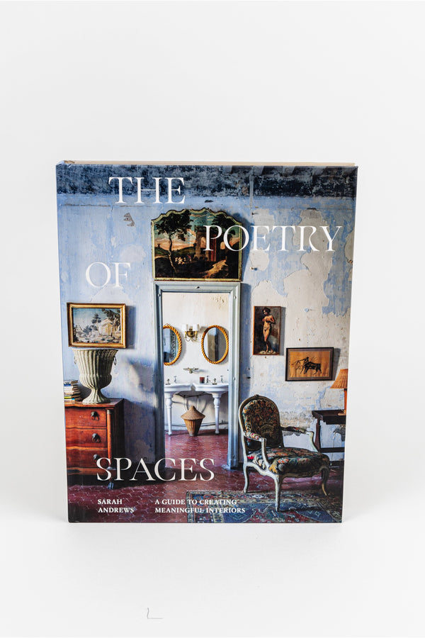 The Poetry of Spaces: A Guide to Creating Meaningful Interiors