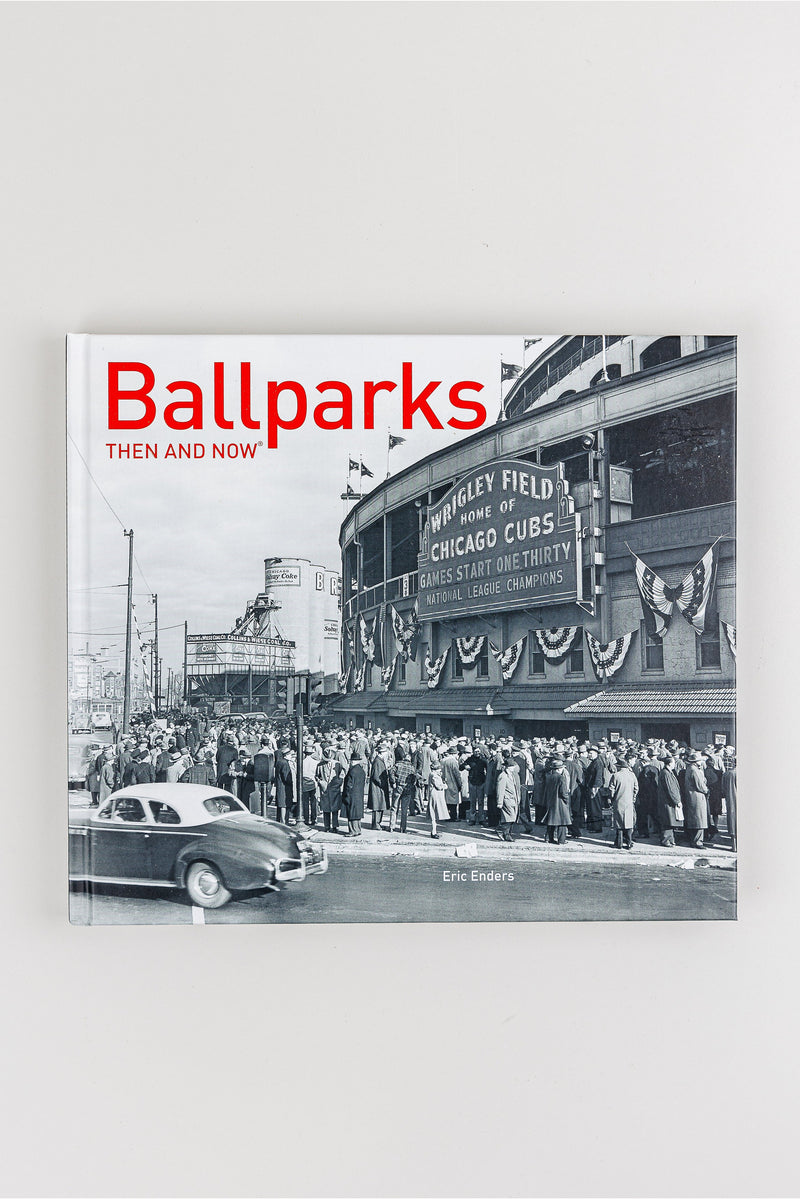 Ballparks Then and Now