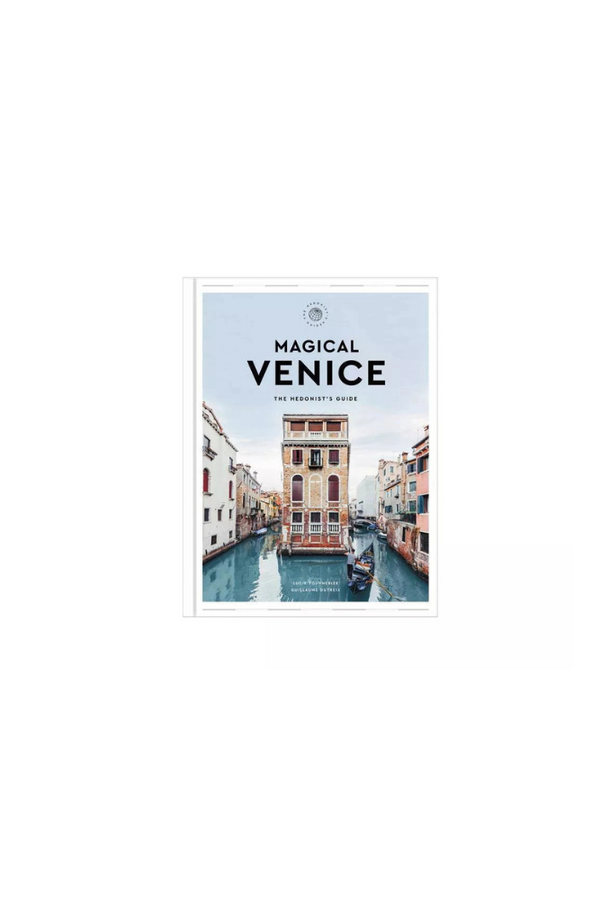 Magical Venice - A Hedonist's Guide