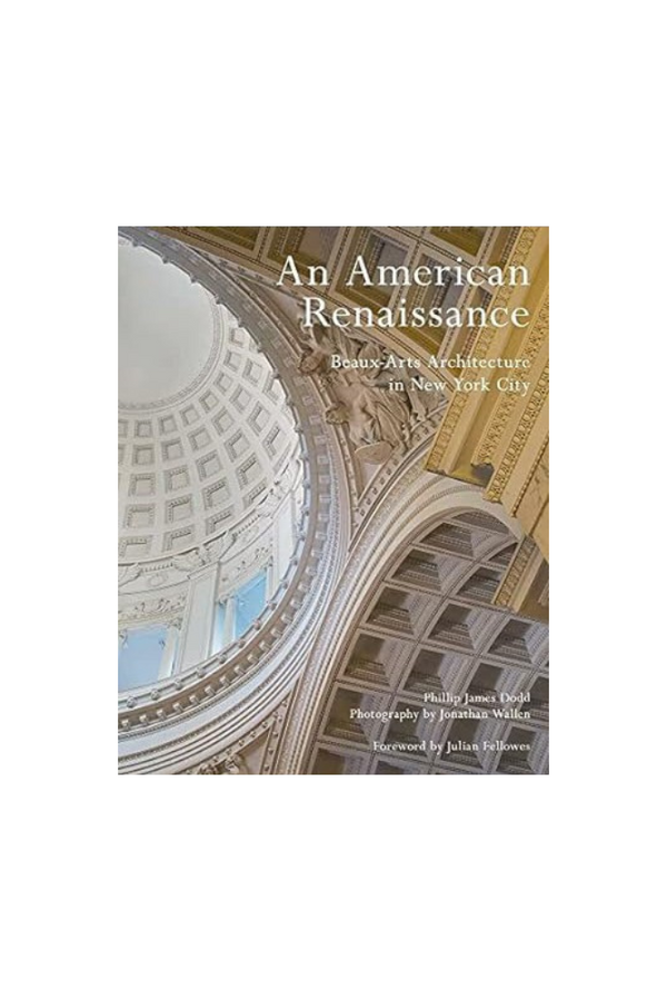 American Renaissance: Beaux Arts Architecture in New York City