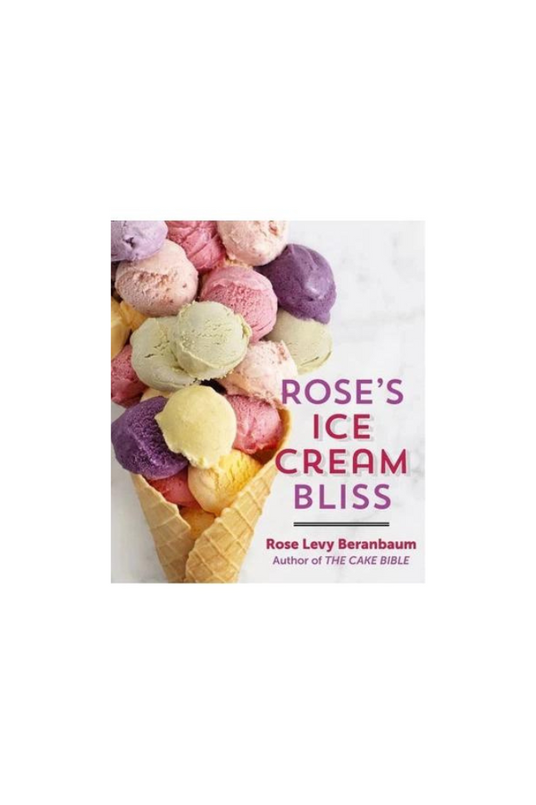 Rose's Ice Cream Bliss - Cookbook