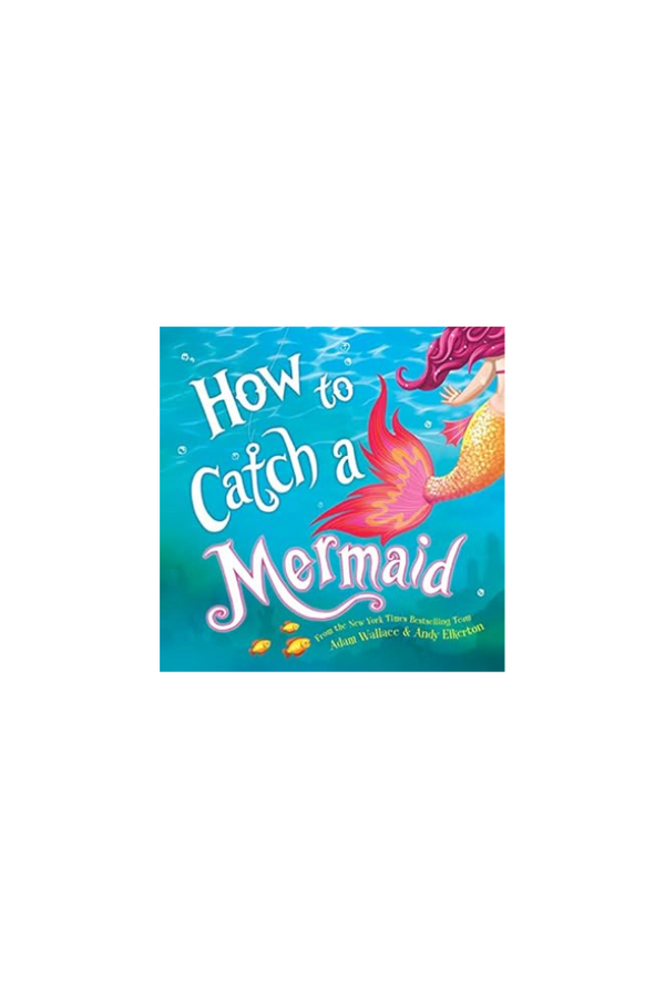 How To Catch A Mermaid FINAL SALE