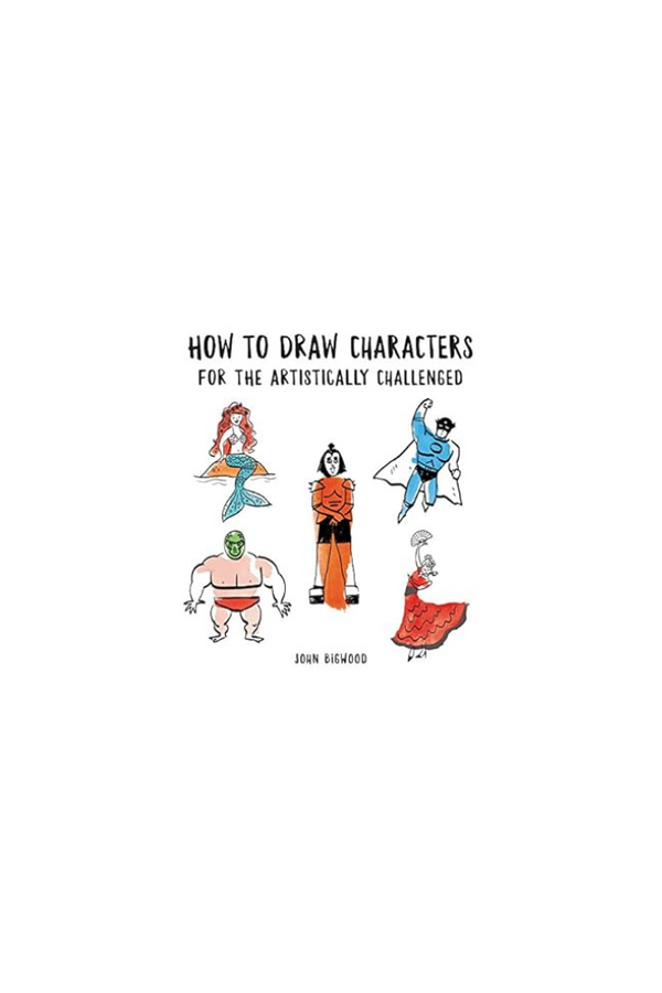 How TO Draw Characters For the Artistically Challenged