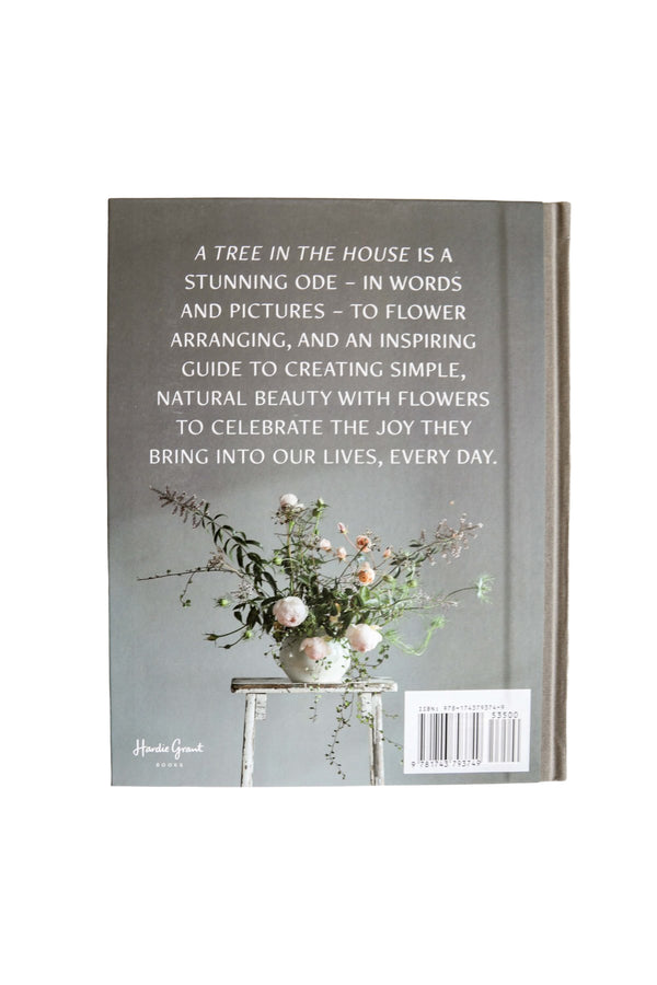 A Tree in the House: Flowers for your Home, Special Occasions and Every Day